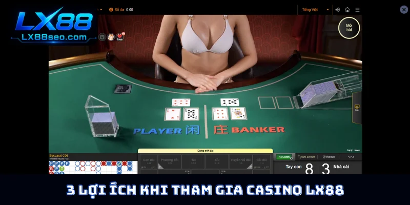 3 lợi ích khi tham gia casino LX88