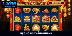 Mẹo nổ hũ thắng nhanh