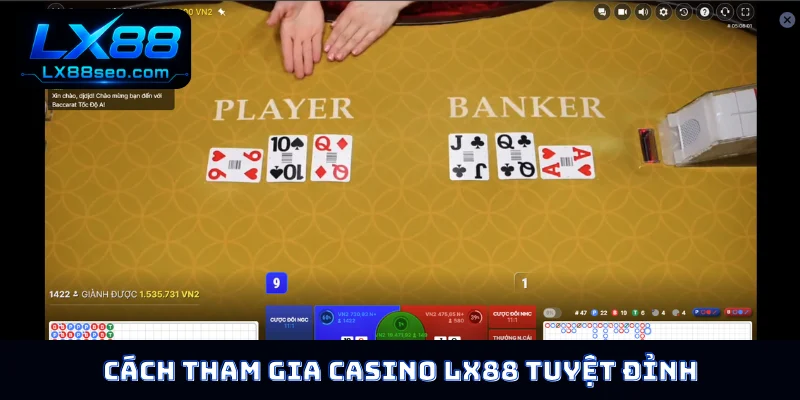 Cách tham gia casino LX88 tuyệt đỉnh