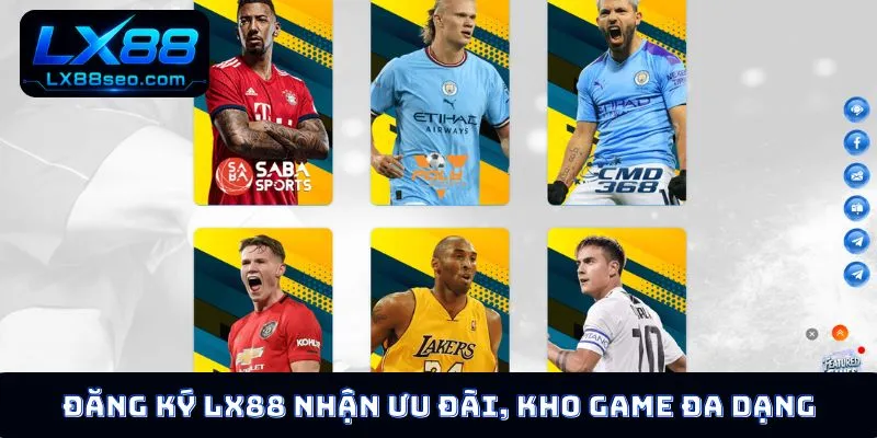 Đăng ký LX88 nhận ưu đãi, kho game đa dạng