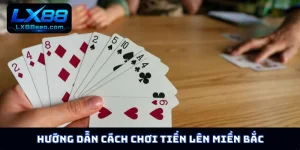 Cách chơi tiến lên miền Bắc