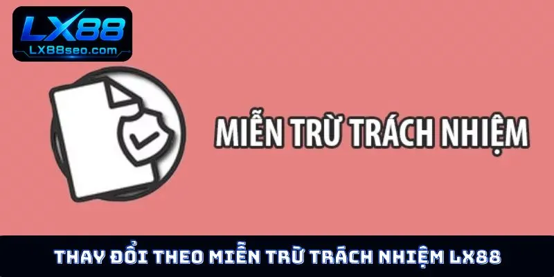 Thay đổi theo miễn trừ trách nhiệm LX88